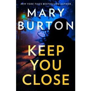 Keep You Close, Paperback - Mary Burton imagine