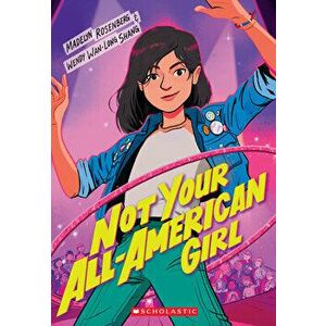 Not Your All-American Girl, Paperback - Madelyn Rosenberg imagine