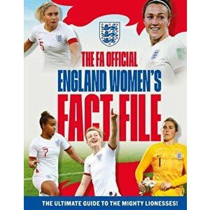 The FA Official England Women's Fact File. Read the stories of the mighty Lionesses, Hardback - Emily Stead imagine