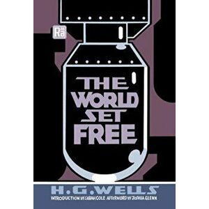 The World Set Free, Paperback - Sarah Cole imagine