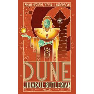 Dune. Jihadul Butlerian. Cartea I - Brian Herbert, Kevin J. Anderson imagine