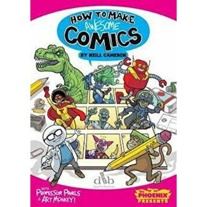 How to Make Awesome Comics, Paperback - Neill Cameron imagine