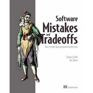 Software Mistakes and Tradeoffs, Paperback - Jon Skeet imagine