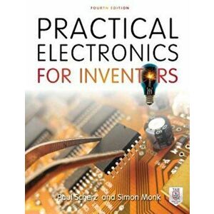 Practical Electronics for Inventors, Paperback - Paul Scherz imagine