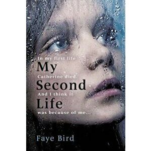My Second Life, Paperback - Faye Bird imagine
