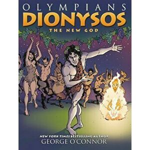 Olympians: Dionysos. The New God, Paperback - George O'Connor imagine