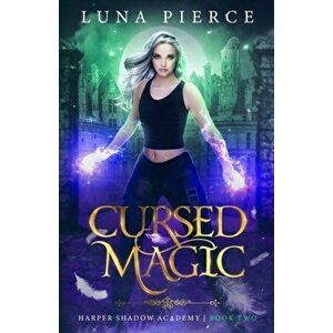 Cursed Magic: Harper Shadow Academy (Book Two), Paperback - Luna Pierce imagine