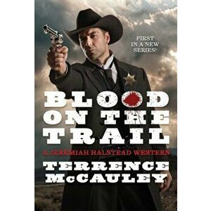 Blood on the Trail, Paperback - Terrence McCauley imagine