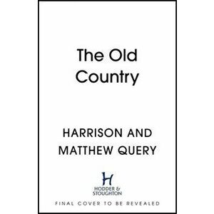 Old Country. The Reddit sensation, soon to be a horror classic, Hardback - Harrison Query imagine