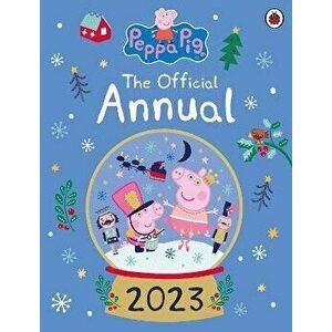 Peppa Pig: The Official Annual 2023, Hardback - Peppa Pig imagine