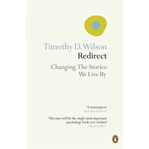 Redirect. Changing the Stories We Live By, Paperback - Timothy Wilson imagine