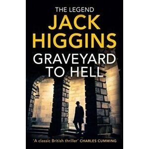 Graveyard to Hell, Paperback - Jack Higgins imagine