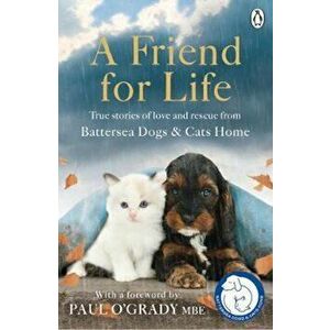 Friend for Life, Paperback - Battersea Dogs & Cats Home imagine