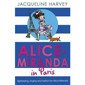 Alice-Miranda in Paris, Paperback - Jacqueline Harvey imagine