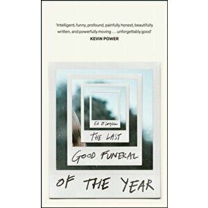 The Last Good Funeral of the Year. A Memoir, Hardback - Ed O'Loughlin imagine