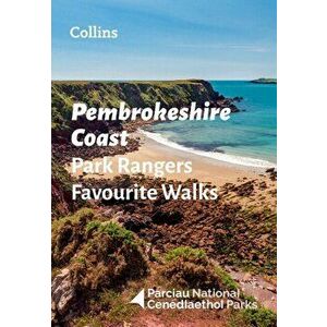 Pembrokeshire Coast Park Rangers Favourite Walks. 20 of the Best Routes Chosen and Written by National Park Rangers, Paperback - National Parks UK imagine