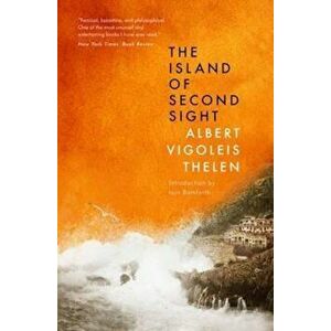 Island of Second Sight, Paperback - Albert Vigoleis Thelen imagine