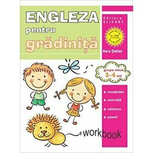 Engleza pentru gradinita. Grupa mica. 3-4 ani. Workbook - Aura Stefan imagine