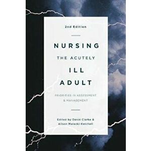 Nursing the Acutely Ill Adult, Paperback - David Clarke imagine