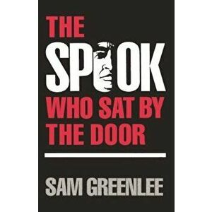 The Spook Who Sat by the Door, Paperback - Sam Greenlee imagine