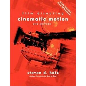 Film Directing Cinematic Motion: A Workshop for Staging Scenes, Paperback - Steven D. Katz imagine