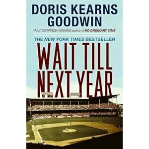 Wait Till Next Year: A Memoir, Paperback - Doris Kearns Goodwin imagine