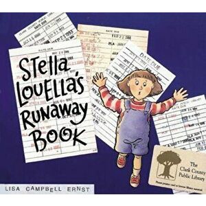 Stella Louella's Runaway Book, Paperback - Lisa Campbell Ernst imagine