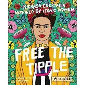 Free the Tipple, Hardcover - Jennifer Croll imagine