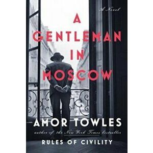 A Gentleman in Moscow, Hardcover - Amor Towles imagine