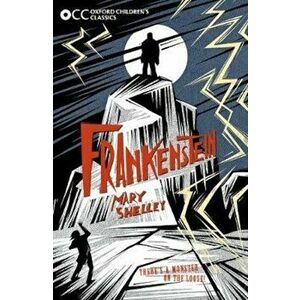 Oxford Children's Classics: Frankenstein, Paperback - Mary Shelley imagine