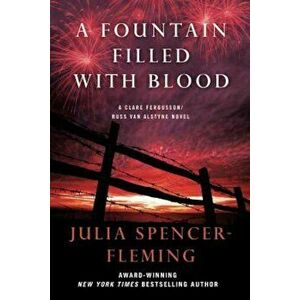 A Fountain Filled with Blood: A Clare Fergusson and Russ Van Alstyne Mystery, Paperback - Julia Spencer-Fleming imagine