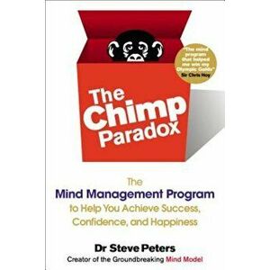 The Chimp Paradox: The Mind Management Program to Help You Achieve Success, Confidence, and Happiness, Paperback - Steve Peters imagine