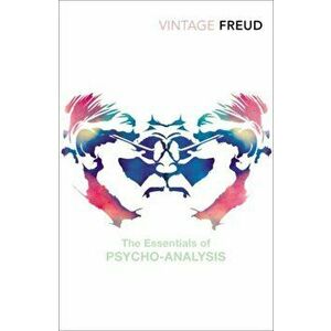 The Essentials of Psychoanalysis - Sigmund Freud imagine