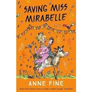 Saving Miss Mirabelle, Paperback - Anne Fine imagine
