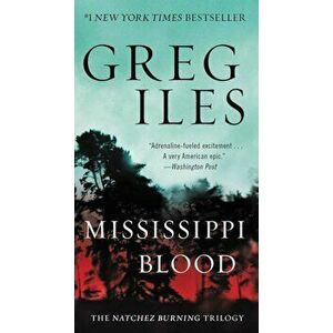 Mississippi Blood: The Natchez Burning Trilogy, Paperback - Greg Iles imagine