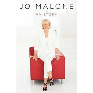 Jo Malone: My Story, Hardcover - Jo Malone imagine