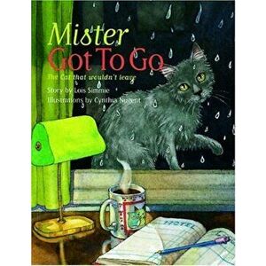 Mister Got to Go: The Cat That Wouldn't Leave, Paperback - Lois Simmie imagine