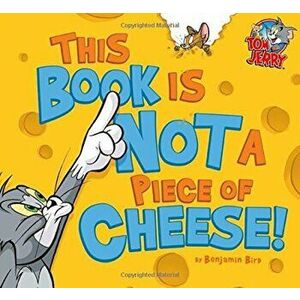 This Book Is Not a Piece of Cheese!, Hardcover - Benjamin Bird imagine