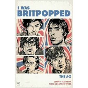 I Was Britpopped, Paperback - Jenny Natasha imagine