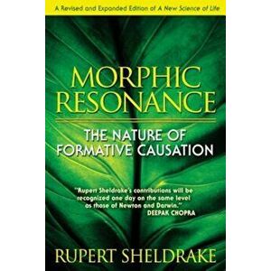 Morphic Resonance: The Nature of Formative Causation, Paperback - Rupert Sheldrake imagine
