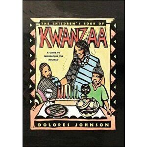 The Children's Book of Kwanzaa: A Guide to Celebrating the Holiday, Paperback - Dolores M. Johnson imagine