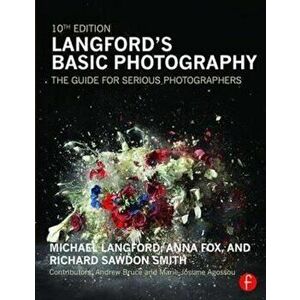 Langford's Basic Photography, Paperback - Richard Sawdon Smith imagine