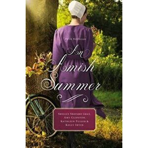 An Amish Summer: Four Novellas, Paperback - Shelley Shepard Gray imagine