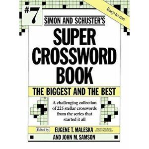 Simon and Schuster Super Crossword Book '7, Paperback - Eugene T. Maleska imagine