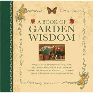 Book of Garden Wisdom, Hardcover - Jenny Hendy imagine