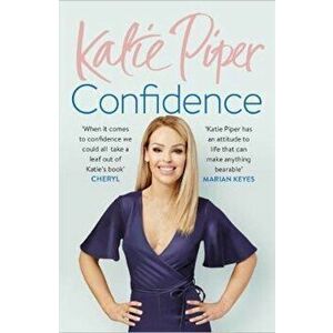 Confidence: The Secret, Paperback - Katie Piper imagine