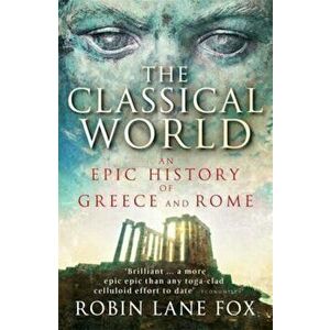 Classical World, Paperback - Robin Lane Fox imagine