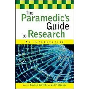 Paramedic's Guide to Research: An Introduction, Paperback - Pauline Griffiths imagine