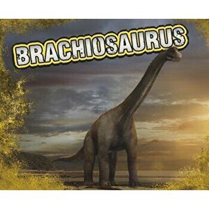 Brachiosaurus, Hardback - Tammy Gagne imagine