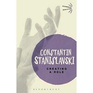 Creating A Role, Paperback - Konstantin Stanislavski imagine